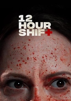 12 Hour Shift (2020) | Download Hollywood Movie