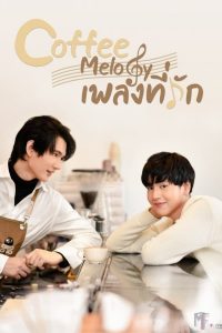 Coffee Melody (Episode 10 Added) | Thai Drama