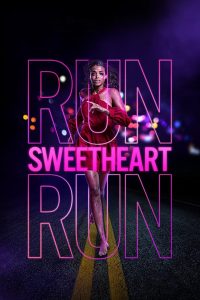 Run Sweetheart Run (2022) | Download Hollywood Movie