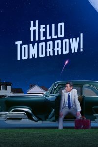 Hello Tomorrow! (Episode 10 Added) | TV Series
