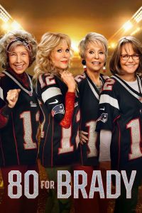 80 for Brady (2023) | Download Hollywood Movie