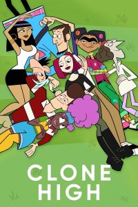 Clone High (2023) S01 (Episode 5 & 6 Added) | TV Series