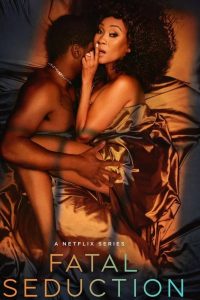 Fatal Seduction S01 (Episodes 8 – 14 Added) | TV Series