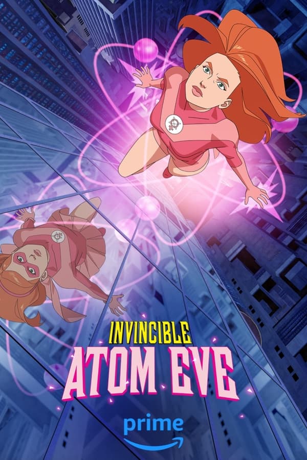 Invincible: Atom Eve (Complete) | TV Series