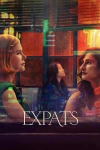 Expats S01 (Episode 6 Added) | TV Series