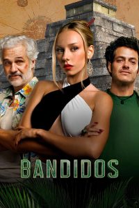 Bandidos S01 (Complete) | Spanish TV Series
