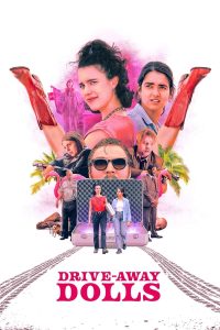 Drive-Away Dolls (2024) | Download Hollywood Movie
