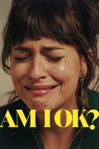 Am I Okay? (2024) | Download Hollywood Movie