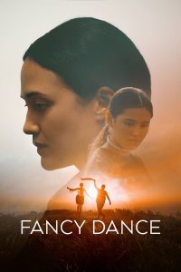 Fancy Dance (2024) | Download Hollywood Movie