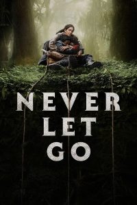 Never Let Go (2024) | Download Hollywood Movie