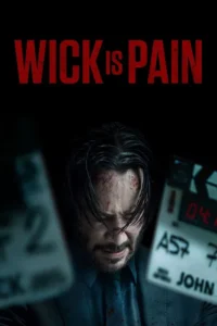 Wick is Pain (2025) | Download Hollywood Documentary